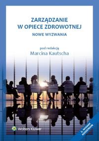 Okładka książki Zarządzanie w opiece zdrowotnej. Nowe wyzwania