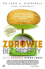 Okładka książki Zdrowie bez recepty. Czyli skrobia, która leczy