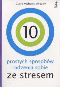 Okładka książki 10 prostych sposobów radzenia sobie ze stresem