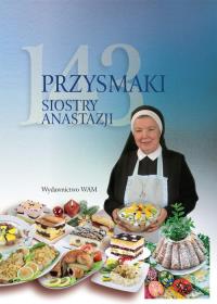 143 przysmaki Siostry Anastazji. Autor: s. Anastazja Pustelnik FDC. ZdrowePodejscie.pl Okładka książki 143 przysmaki Siostry Anastazji