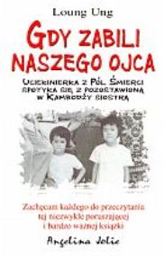 Gdy zabili naszego ojca. Autor: Loung Ung. ZdrowePodejscie.pl Okładka książki Gdy zabili naszego ojca