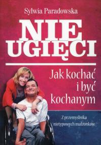 Okładka książki Nieugięci Jak kochać i być kochanym