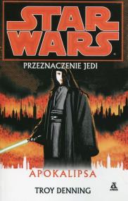 Okładka książki Star Wars Przeznaczenie Jedi Apokalipsa