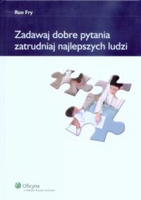 Okładka książki Zadawaj dobre pytania, zatrudniaj najlepszych ludzi