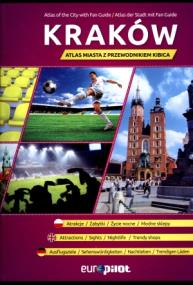 Atlas miasta z przewodnikiem kibica Kraków 1:22 500. Autor: EURO 2012. ZdrowePodejscie.pl Okładka książki Atlas miasta z przewodnikiem kibica Kraków 1:22 500