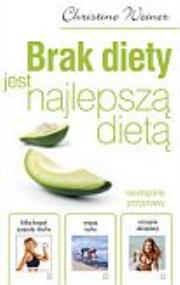 Okładka książki Brak diety jest najlepszą dietą