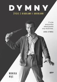 Dymny Życie z diabłami i aniołami. Autor: Wąs Monika. ZdrowePodejscie.pl Okładka książki Dymny Życie z diabłami i aniołami
