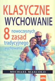 Okładka książki Klasyczne wychowanie. 8 nowoczesnych zasad