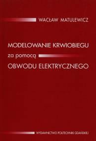 Okładka książki Modelowanie krwiobiegu za pomocą obwodu elektrycznego