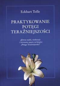Okładka książki Praktykowanie potęgi teraźniejszości