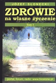 Okładka książki Zdrowie na własne życzenie t.1