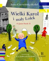 Czytam sobie - Wielki Karol i mały Lolek. Autor: Czerwińska-Rydel Anna. ZdrowePodejscie.pl Okładka książki Czytam sobie - Wielki Karol i mały Lolek
