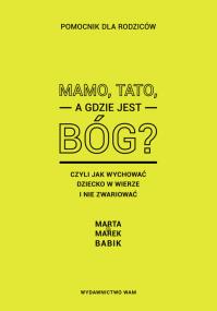 Okładka książki Mamo,tato, a gdzie jest Bóg?