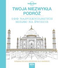 Twoja niezwykła podróż. Książka do kolorowania. Autor: Lonely Planet. ZdrowePodejscie.pl Okładka książki Twoja niezwykła podróż. Książka do kolorowania