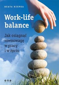 Okładka książki Work-life balance Jak osiągnąć równowagę w pracy i w życiu
