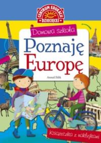 Domowa szkoła Poznaję Europę Książeczka z nalepkami. Autor: Anna Uhlik. ZdrowePodejscie.pl Okładka książki Domowa szkoła Poznaję Europę Książeczka z nalepkami