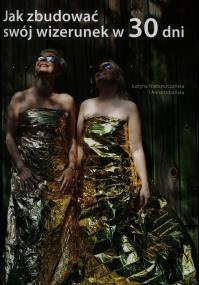 Okładka książki Jak zbudować swój wizerunek w 30 dni