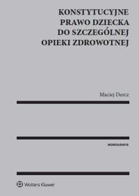 Okładka książki Konstytucyjne prawo dziecka do szczególnej opieki zdrowotnej