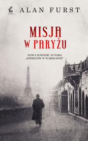 Misja w Paryżu. Autor: Furst Alan. ZdrowePodejscie.pl Okładka książki Misja w Paryżu