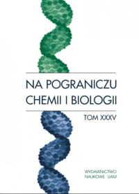 Okładka książki Na pograniczu chemii i biologii tom XXXV