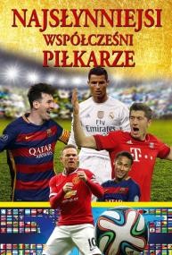Okładka książki Najsłynniejsi współcześni piłkarze