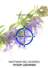 Okładka książki Nazywam się lekarski, Hyzop Lekarski