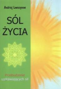 Okładka książki Sól życia. Przebudzenie uzdrawiających sił