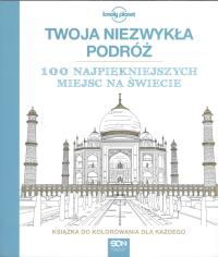 Twoja niezwykła podróż. Książka do kolorowania. Autor: Opracowanie zbiorowe. ZdrowePodejscie.pl Okładka książki Twoja niezwykła podróż. Książka do kolorowania