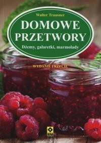 Okładka książki Domowe przetwory. Dżemy, galaretki, marmolady