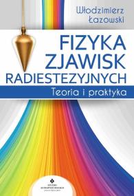 Okładka książki Fizyka zjawisk radiestezyjnych