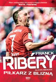 Franck Ribery Piłkarz z blizną. Autor: Franck Ribry, Alexis Menuge. ZdrowePodejscie.pl Okładka książki Franck Ribery Piłkarz z blizną