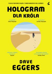 Hologram dla króla. Autor: Dave Eggers (red.). ZdrowePodejscie.pl Okładka książki Hologram dla króla