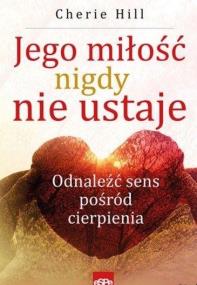 Okładka książki Jego miłość nigdy nie ustaje