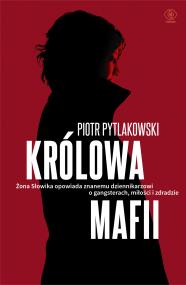 Królowa mafii. Autor: Piotr Pytlakowski. ZdrowePodejscie.pl Okładka książki Królowa mafii