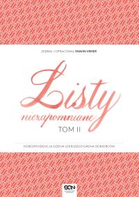 Listy niezapomniane. Tom 2. Autor: Shaun Ushner. ZdrowePodejscie.pl Okładka książki Listy niezapomniane. Tom 2
