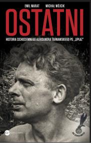 Okładka książki Ostatni Historia cichociemnego A.Tarnawskiego pseudonim 'Upłaz'