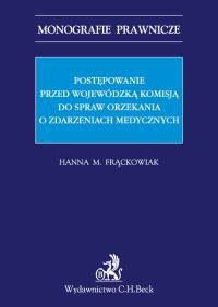 Okładka książki Postępowanie przed Wojewódzką Komisją do spraw orzekania o zdarzeniach medycznych