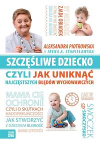 Okładka książki Szczęśliwe dziecko czyli jak uniknąć najczęstszych błędów wychowawczych