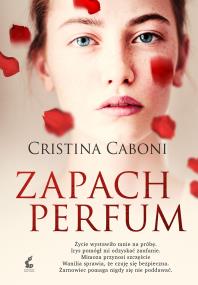 Zapach perfum. Autor: Caboni Cristina. ZdrowePodejscie.pl Okładka książki Zapach perfum