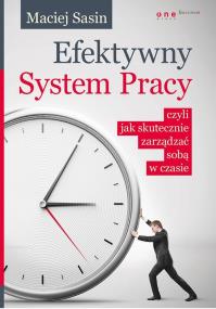 Okładka książki Efektywny System Pracy czyli jak skutecznie zarządzać sobą w czasie