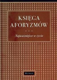 Okładka książki Księga Aforyzmów Najważniejsze w życiu TW