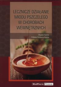 Okładka książki Leczenicze działanie miodu pszczelego w chorobach wewnętrznych