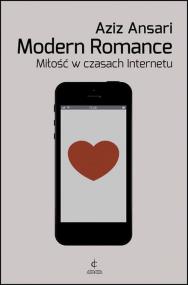 Okładka książki Modern Romance. Miłość w czasach Internetu