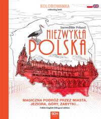 Niezwykła Polska Kolorowanka Incredible Poland Colouring book. Autor: Opracowanie zbiorowe. ZdrowePodejscie.pl Okładka książki Niezwykła Polska Kolorowanka Incredible Poland Colouring book