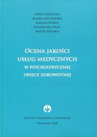 Okładka książki Ocena jakości usług medycznych w psychiatrycznej opiece zdrowotnej