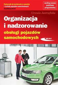 Organizacja i nadzor. obsługi pojazdów sam. WKŁ. Autor: Urszula Jastrzębska. ZdrowePodejscie.pl Okładka książki Organizacja i nadzor. obsługi pojazdów sam. WKŁ