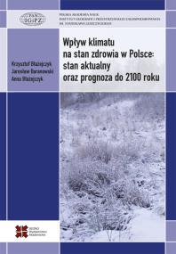 Okładka książki Wpływ klimatu na stan zdrowia w Polsce stan aktualny oraz prognoza do 2100 roku