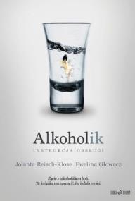 Okładka książki Alkoholik. Instrukcja obsługi
