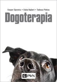 Dogoterapia. Autor: Sipowicz Kasper, Pietras Tadeusz, Najbert Edyta. ZdrowePodejscie.pl Okładka książki Dogoterapia