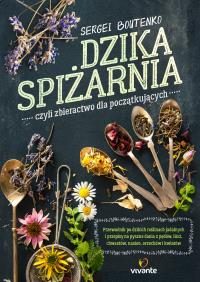 Okładka książki Dzika spiżarnia czyli zbieractwo dla początkujących